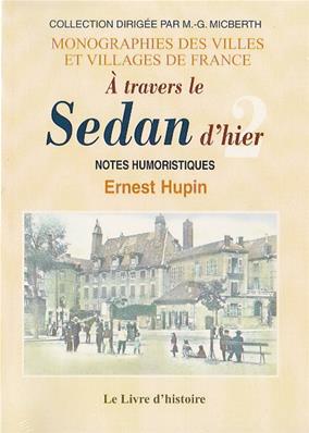 A travers le Sedan d'hier tome 2, Ernest Hupin