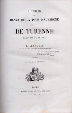 Histoire de Henry de La Tour d'Auvergne vicomte de Turenne maréchal de France,L. Armagnac