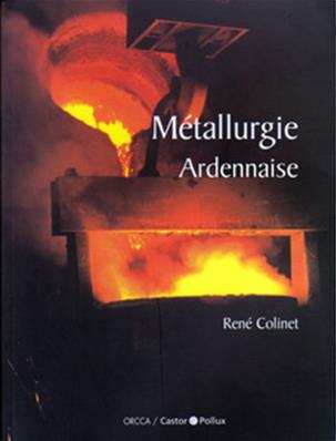 Métallurgie ardennaise,René Colinet