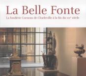 La Belle Fonte, la fonderie Corneau de Charleville  la fin du XIX sicle