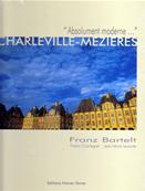 Charleville-Mézières "Absolument moderne, Franz Bartelt