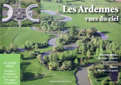 Les Ardennes vues du ciel tome 1, Bernard Chopplet, Christian Galichet