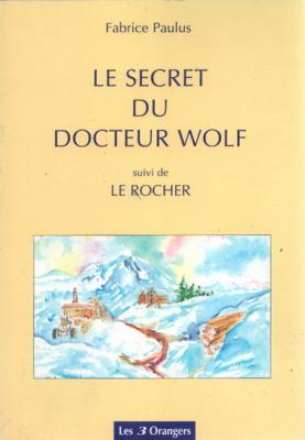 Le secret du docteur Wolf, Fabrice Paulus