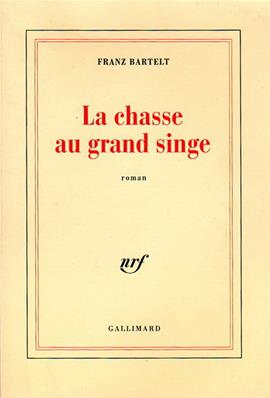 La chasse au grand singe, Franz Bartelt