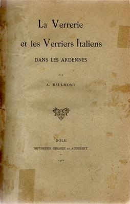 La verrerie et les verriers italiens dans les Ardennes, A Baulmont