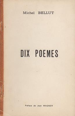 Dix Poèmes, Michel Bellut