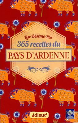 365 recettes du pays d'Ardenne, Lise Bésème Pia