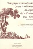 Champagne septentrionale Cartes et mmoires  l'usage des militaires 1544-1659, Michel Desbrires