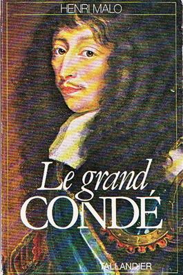 Le Grand Condé Henri Malo
