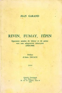 Revin,Fumay,Fépin quarante année de labeur et de peine vers une adaptation nécessaire (1920.1960) , Jean Garand