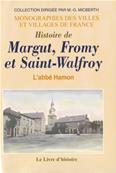 Histoire de Margut,Fromy et Saint Walfroy/ Abbé Hamon