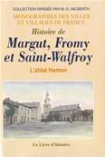 Histoire de Margut,Fromy et Saint Walfroy/ Abb Hamon