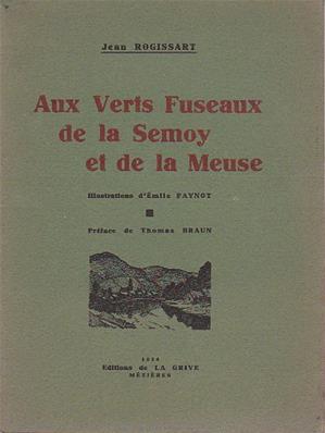Aux verts fuseaux de la Semoy et de la Meuse,Jean Rogissart