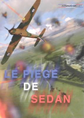 Le piège de Sedan, Arnaud Gillet