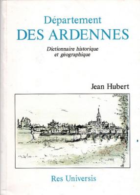 Département des Ardennes,Dictionnaire historique et géographique,Jean Hubert