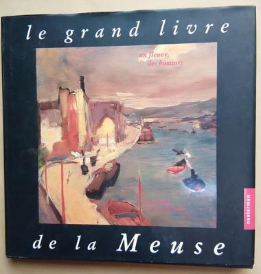 Le grand livre de la Meuse, Daniel Polet, Gaston Compère