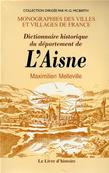 Dictionnaire historique du département de l'Aisne, tome 1 Maximilien Melleville
