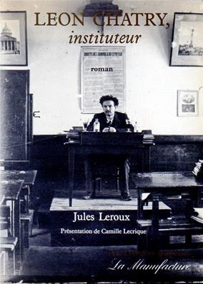 Léon Chatry, instituteur - Jules Leroux
