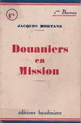 Douaniers en mission, Jacques Mortane
