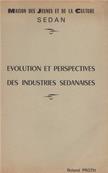 Evolution et perspectives des industries sedanaises , Roland Proth