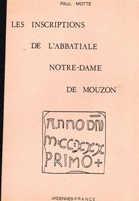 Les inscriptions de l'Abbatiale Notre Dame de Mouzon, Paul Motte