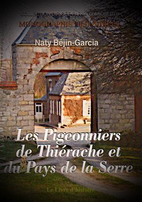 Les pigeonniers de Thiérache et du Pays de la Serre,Naty Béjin-Garcia