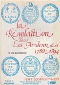 La rvolution dans les Ardennes 1789-1794 : vie quotidienne