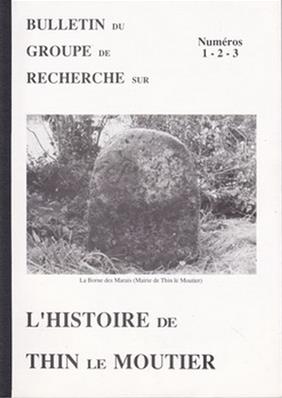 Bulletin du groupe de recherche sur l'histoire de Thin le Moutier N° 1-2-3