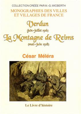 Verdun (juin-juillet 1916) La Montagne de Reims (mai-juin 1918) César Méléra
