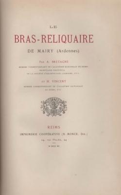 Le bras reliquaire de Mairy, A. Bretagne et H. Vincent