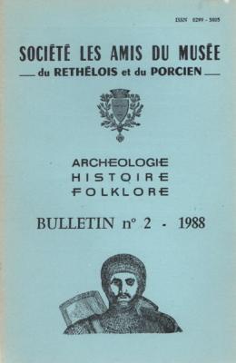 Bulletin archéologique historique et folklorique du Rethélois et du Porcien  1988 N° 2
