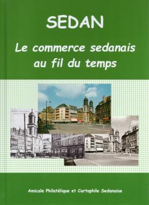 Sedan : Le commerce sedanais au fil du temps, Amicale Philatélique et Cartophile Sedanaise