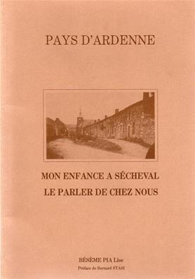 Mon enfance à Sécheval,Le parler de chez nous , Lise Bésème Pia