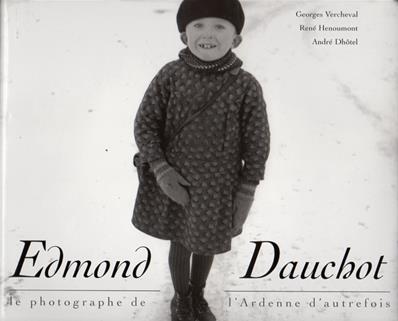 Edmond Dauchot le photographe de l'Ardenne d'autrefois