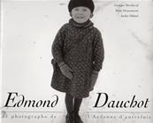 Edmond Dauchot le photographe de l'Ardenne d'autrefois