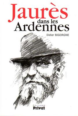 Jaurès dans les Ardennes, Didier Bigorgne