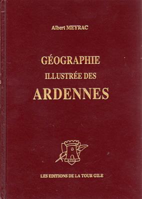 Géographie illustrée des Ardennes, Albert Meyrac