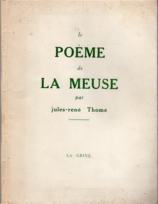 Le poème de la Meuse , Jules René Thomé