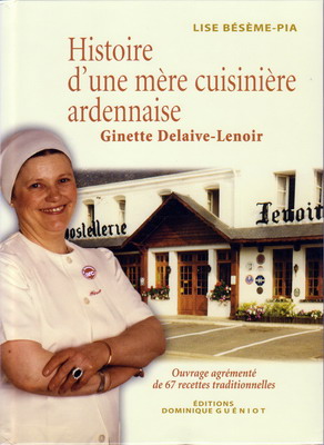 Histoire d'une mère cuisinière ardennaise, Ginette Delaive-Lenoir