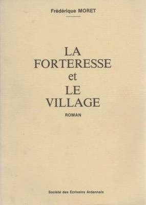 La forteresse et le village, Frédérique Moret