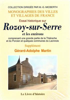 Essai historique sur Rozoy Sur Serre et les environs, supplément, Gérard Adolphe Martin