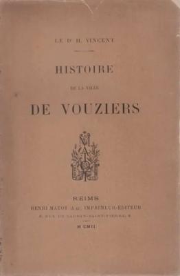 Histoire de la ville de Vouziers, Dr H Vincent