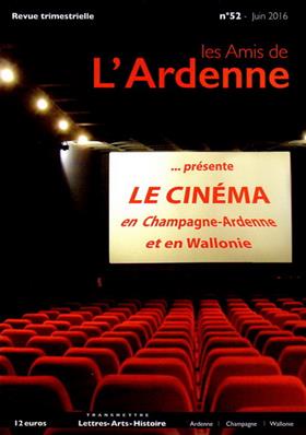 Les Amis de l'Ardenne N° 52 : le cinéma en Champagne Ardennes