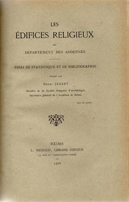 Les édifices religieux du département des Ardennes, Henri Jadart