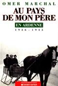 Au pays de mon père en Ardenne 1936-1945, Omer Marchal