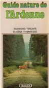Guide nature de l'Ardenne,Raymond Tercafs