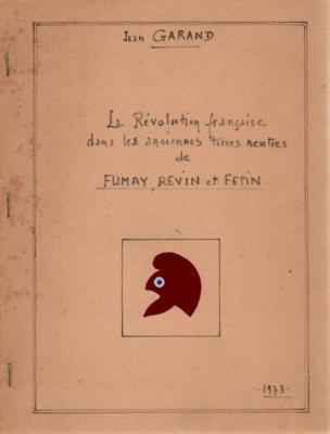 La révolution française dans les anciennes terres neutres de Fumay, Revin et Fepin, Jean Garand