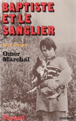 Baptiste et le sanglier en Ardenne, Omer Marchal