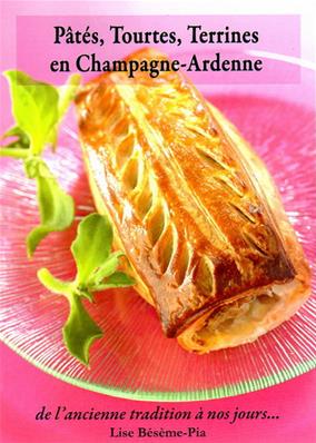 Pâtés,Tourtes,Terrines en Champagne, Bésème Pia