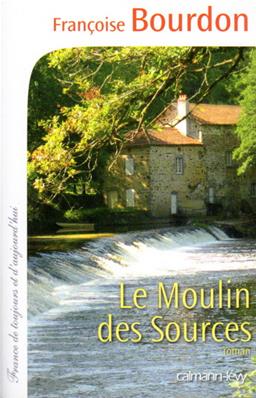 Le moulin des sources,Françoise Bourdon